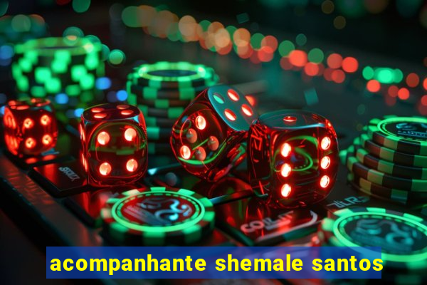 acompanhante shemale santos